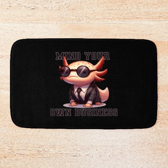 Mind your own business - Axolotl Bath Mats
