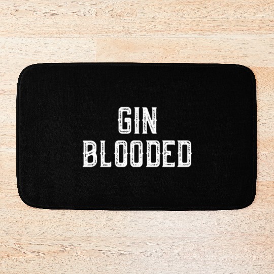 Gin Blooded Bath Mats Funny Alcohol Spirit Drinking