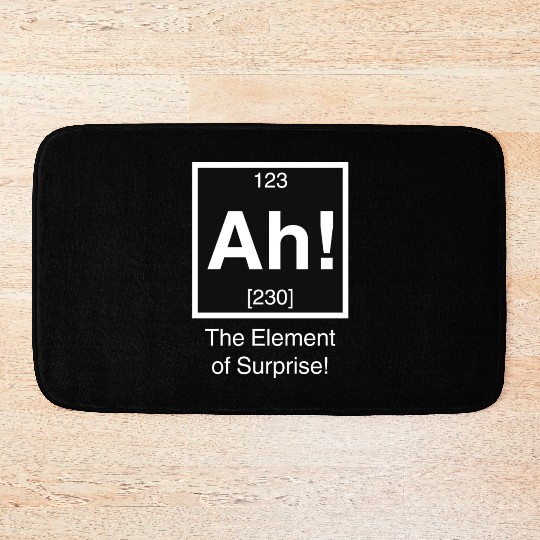 Ah The element of surprise Bath Mats