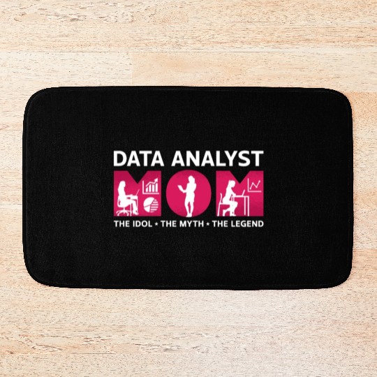 Data Analyst Mom The Idol The Myth The Programmer Bath Mats