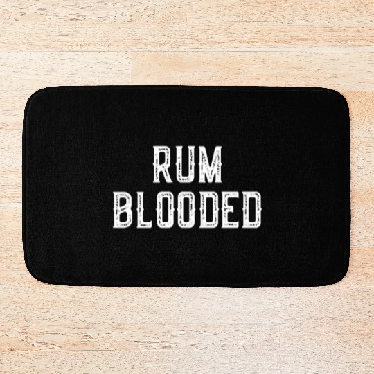 Rum Blooded Bath Mats - Fun Alcohol Spirit Drinking