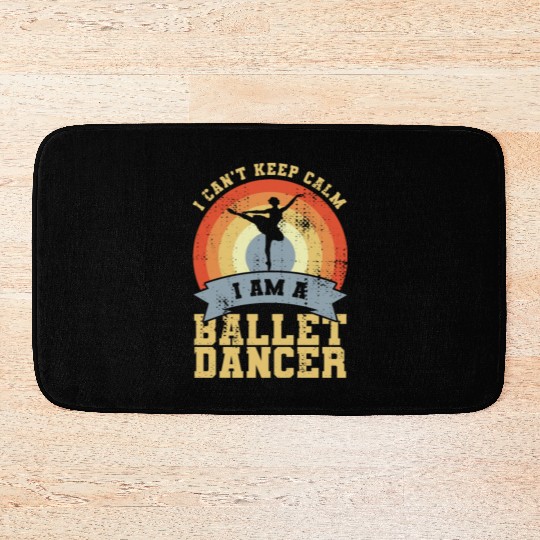 I Am A Ballet Dancer Bath Mats