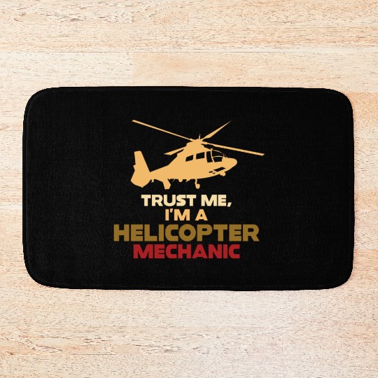 Trust Me I'm A Helicopter Mechanic Bath Mats