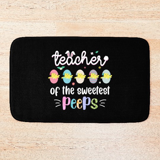 Teacher of the Sweetest Peeps Easter Teacher Bath Mats