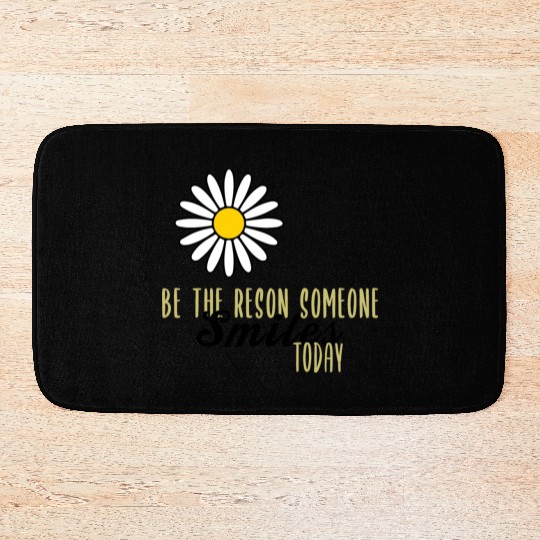 Be the Reason Someone Smiles Today Kindness Bath Mats