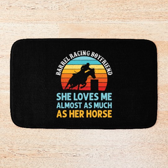Barrel Racing Boyfriend She Loves Me Almost Bath Mats