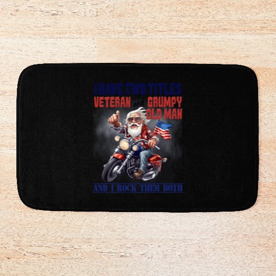 I have two titles veteran grumpy. Bath Mats