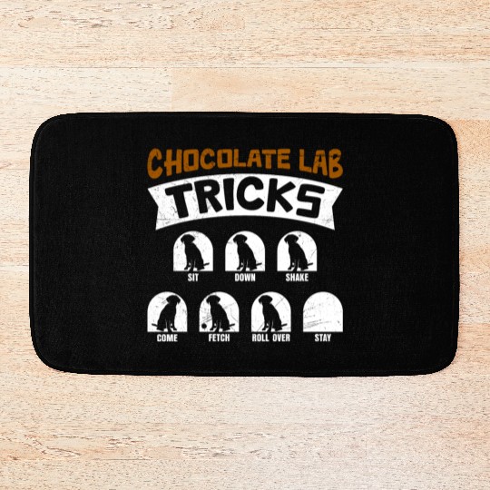 Labrador Funny CHOCOLATE LAB TRICKS Stubborn Bath Mats