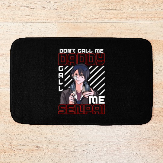 dont call me daddy call me senpai 3 Bath Mats