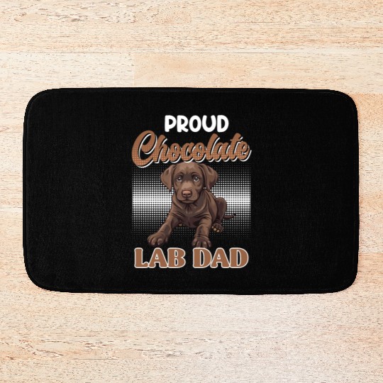 Labrador Owner PROUD CHOCOLATE LAB LAB DAD Bath Mats