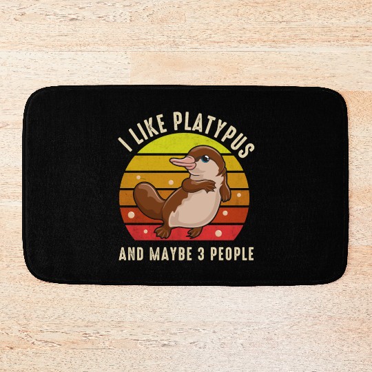 I Like Platypus And Maybe 3 People Bath Mats