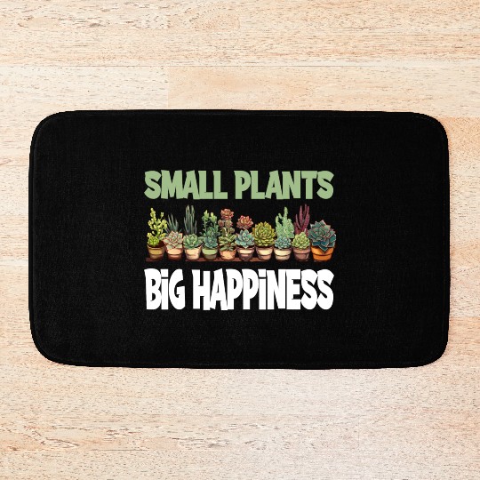 Small Plants Big Happiness for a gardener Bath Mats