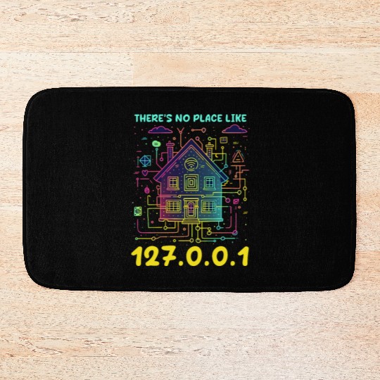 Network Engineering There's No Place Like 127.0.0. Bath Mats