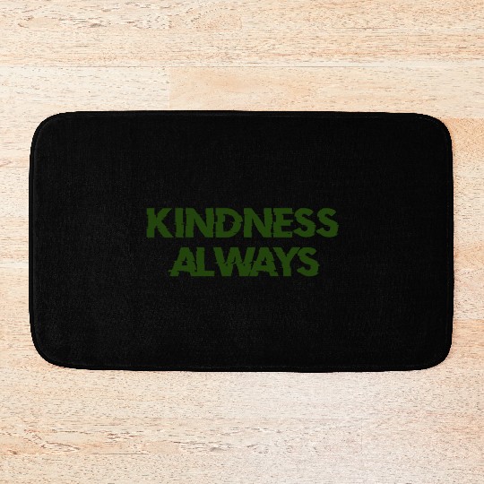 kindness always share the love with friends family Bath Mats