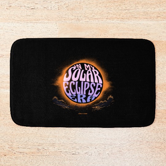 In My Solar Eclipse Era April 8, 2024 Bath Mats