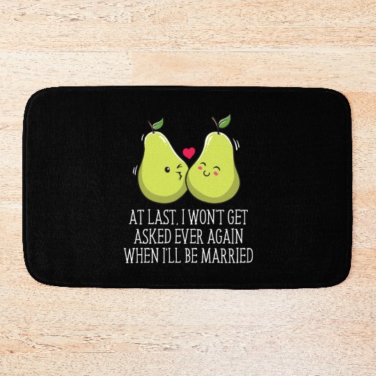 Wont Get Asked When Ill Be Married Funny Wedding P Bath Mats