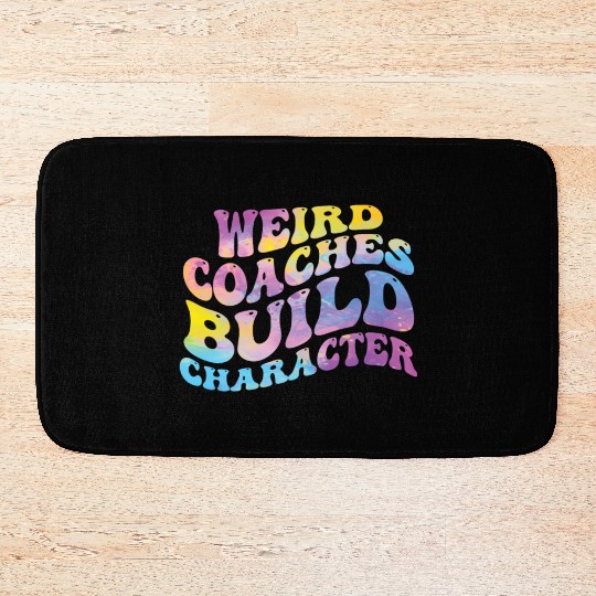 Weird Coaches Build Character Coach Bath Mats
