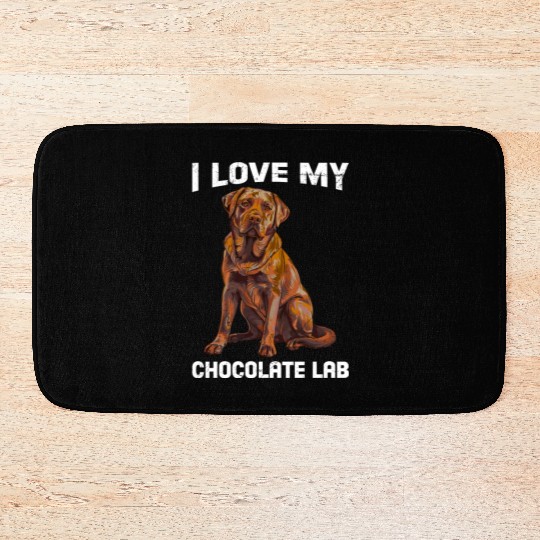 Labrador Owner I LOVE MY CHOCOLATE LAB Bath Mats