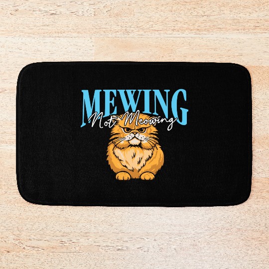 Mewing Not Meowing Funny Cat Meme Jawline Bath Mats