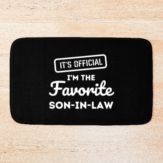 It's Official I'm the Favorite Son-In-Law Bath Mats