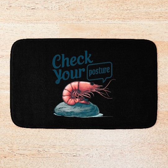 Funny Shrimp "Check Your Posture" Bath Mats