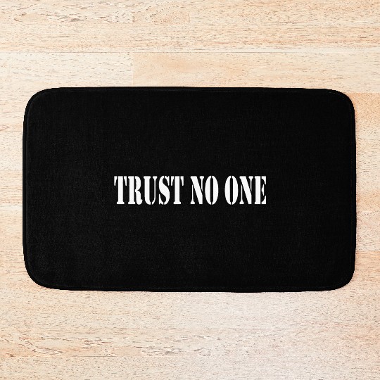 Trust No One Trust No One No One Keine Sau Solo Bath Mats