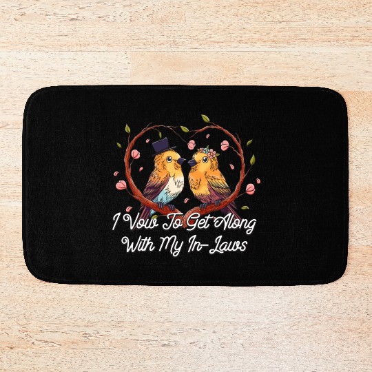 I Vow To Get Along With My In Laws Wedding Funny Bath Mats