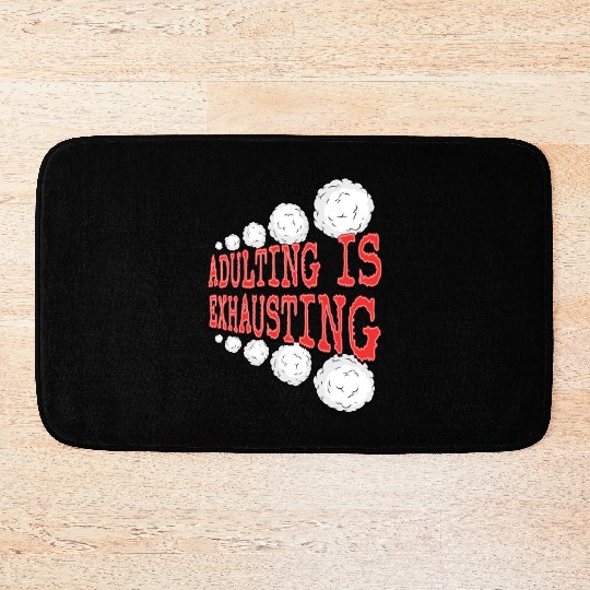 Adulting is So Exhausting Bath Mats