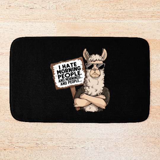 I Hate Morning People for a Morning grumpy Llama Bath Mats