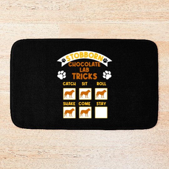 Brown Labrador STUBBORN CHOCOLATE LAB TRICKS Bath Mats