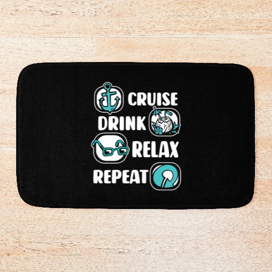 Cruise Drink Relax Repeat Cruise Ship Cruise Bath Mats