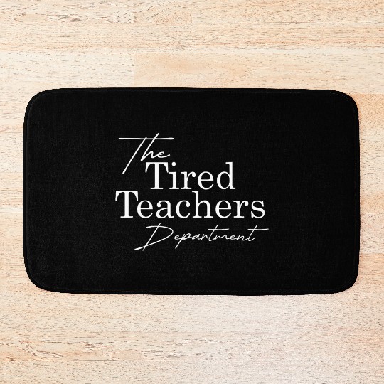 The Tired Teachers Department Teacher Appreciation Bath Mats