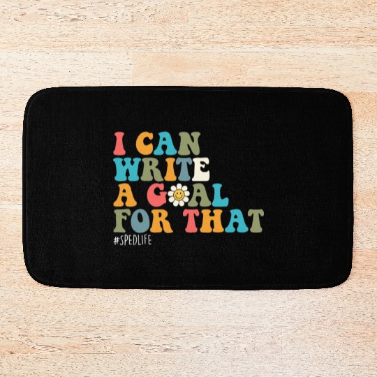 Special Education Sped Teacher I Can Write A Goal Bath Mats