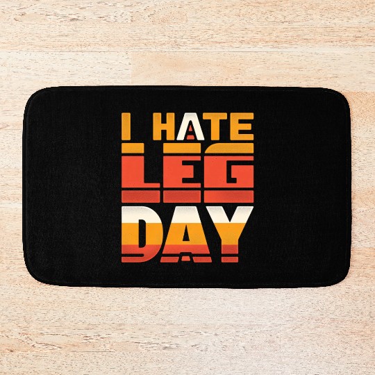 I Hate Leg Day 34 Bath Mats