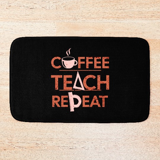 Coffee Teach Repeat Bath Mats