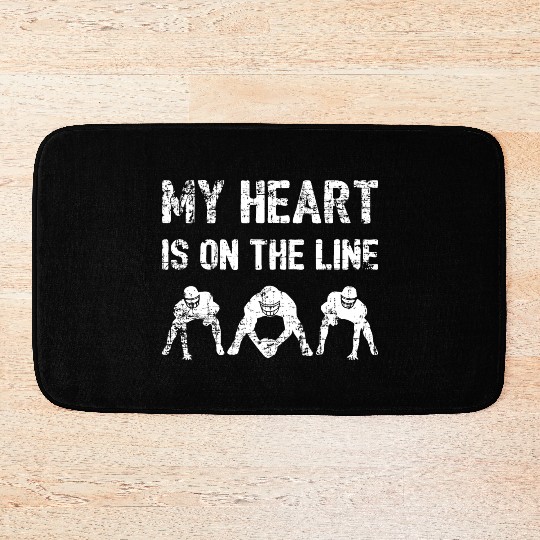 My Heart Is On The Line - Football Lineman I Bath Mats