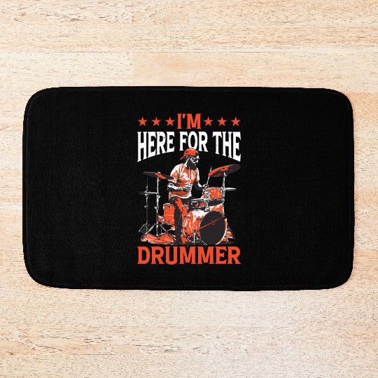 I'm Here For The Drummer 17 Bath Mats