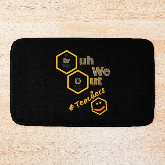 Bruh We Out # Teachers Bath Mats