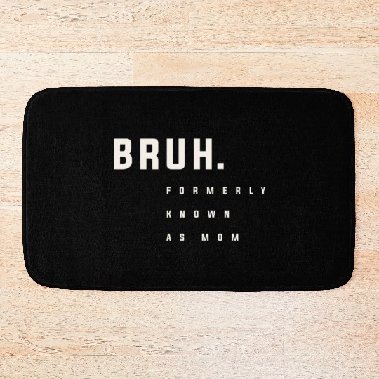 Bruh: Hilarious Mother's Day Tribute to Mom's Bath Mats