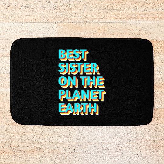 Best sister on the planet earth Bath Mats