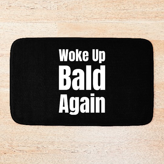 Woke Up Bald Again Funny Bearded Hairstylist Bath Mats