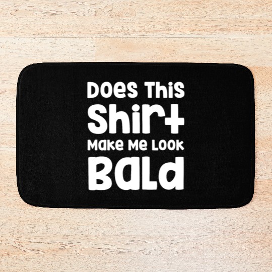Does This Bath Mats Make Me Look Bald Hairstylist