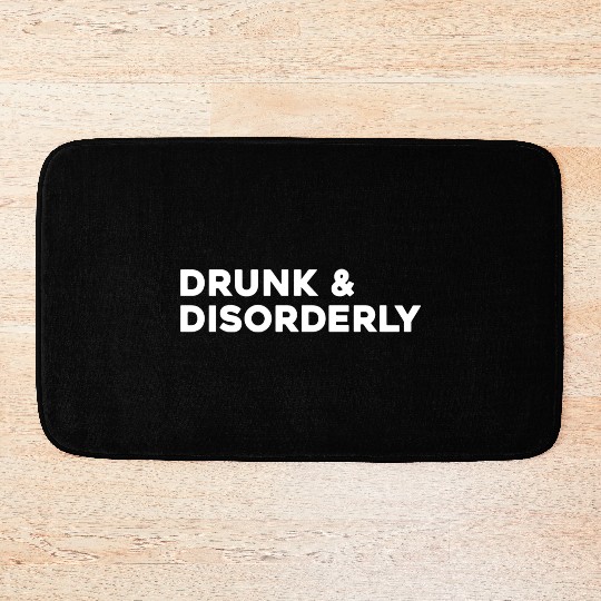 Drunk And Disorderly Bath Mats