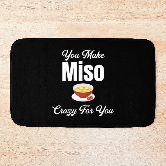 You Make Miso Crazy For You Chinese Cuisine Bath Mats