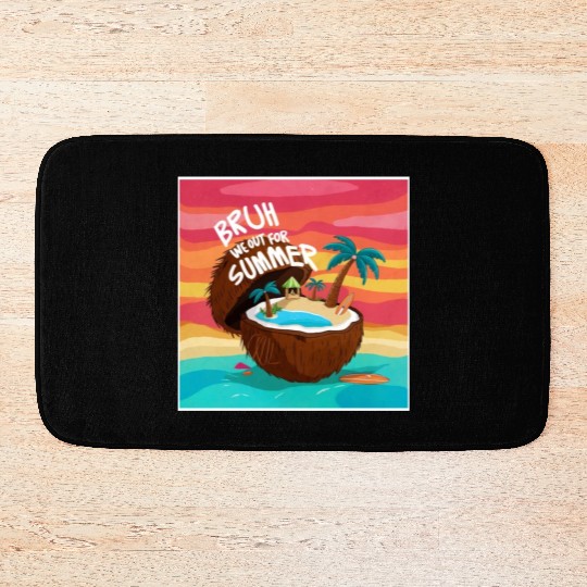 Bruh We Out For Summer end of school year teacher Bath Mats