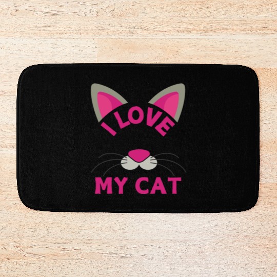 Funny Cat Quote I Love My Cat Cool Cat Bath Mats