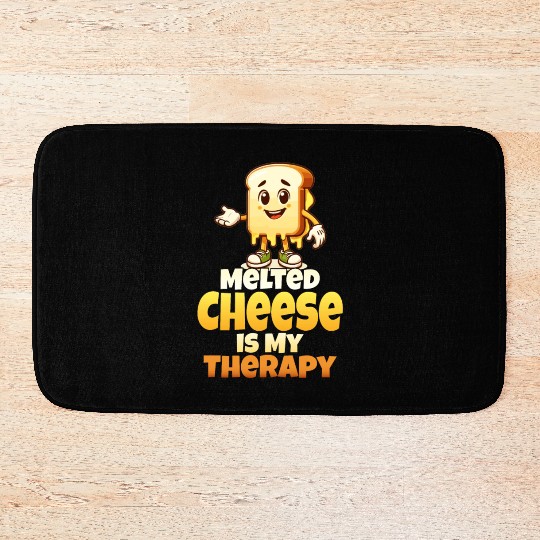 Melted Cheese Is My Therapy Bath Mats
