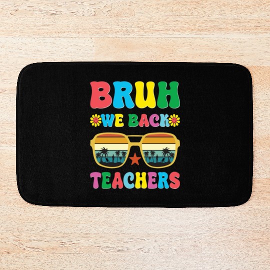 Bruh We Out Teachers End Of School Year Teacher Bath Mats