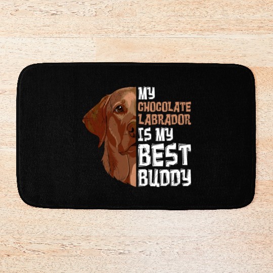 Labrador Dog My Chocolate Labrador my Best Buddy Bath Mats