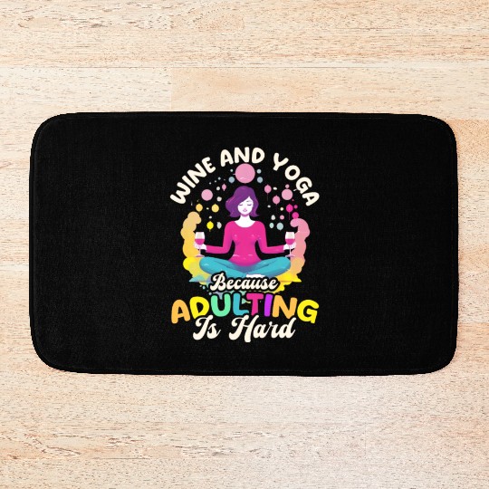 Funny Yoga Lover Wine And Yoga Because Adulting Is Bath Mats